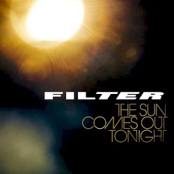 The Sun Comes Out Tonight by Filter