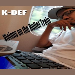 Visions on the Bullet Train by K‐Def