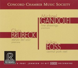 Gandolfi: Line Drawings / Brubeck: Danza del Soul / Foss: Central Park Reel by Michael Gandolfi ,   Chris Brubeck ,   Lukas Foss ;   Concord Chamber Music Society