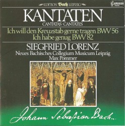 Kantaten by Johann Sebastian Bach ;   Siegfried Lorenz ,   Max Pommer ,   Neues Bachisches Collegium Musicum