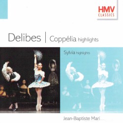Coppélia Highlights / Sylvia Highlights by Delibes ;   Jean-Baptiste Mari