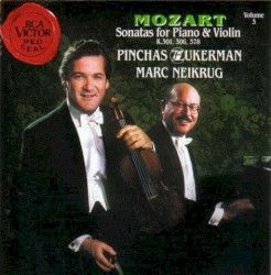 Sonatas for Piano and Violin Vol 3 - K.301, 306, 378 by Wolfgang Amadeus Mozart ;   Pinchas Zukerman ,   Marc Neikrug