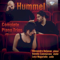 Complete Piano Trios by Hummel ;   Alessandro Deljavan ,   Daniela Cammarano ,   Luca Magariello