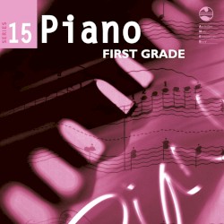 AMEB Piano Series 15 First Grade by Mark Kruger ,   Anna Goldsworthy ,   Caroline Almonte