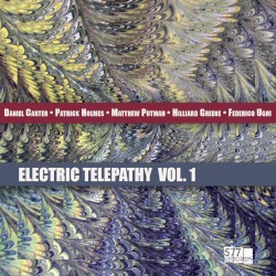 Electric Telepathy Vol. 1 by Daniel Carter ,   Patrick Holmes ,   Matthew Putman ,   Hilliard Greene  &   Federico Ughi