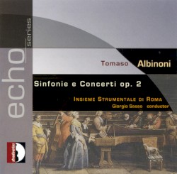 Sinfonie e concerti, op. 2 by Tomaso Giovanni Albinoni ;   Insieme strumentale di Roma ,   Giorgio Sasso