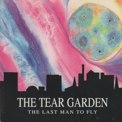 The Last Man to Fly by The Tear Garden