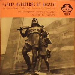 Famous Overtures by Rossini by Gioachino Rossini ;   The Concertgebouw Orchestra of Amsterdam ,   Eduard van Beinum