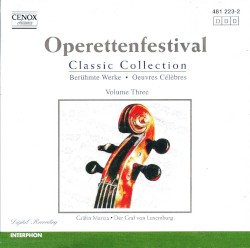 Operettenfestival: Classic Collection, Volume 3 by Emmerich Kálmán ,   Franz Lehár ;   Orchester der Wiener Volksoper ,   Chor der Wiener Volksoper