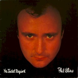 No Jacket Required by Phil Collins