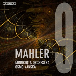 Symphony no. 9 by Mahler ;   Minnesota Orchestra ,   Osmo Vänskä