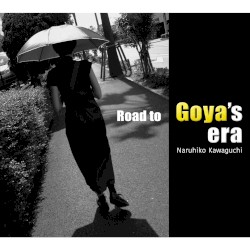 Road to Goya’s Era by Naruhiko Kawaguchi