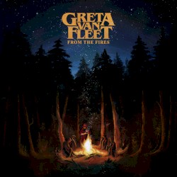 From the Fires by Greta Van Fleet