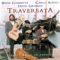 Traversata by Beppe Gambetta ,   Carlo Aonzo  &   David Grisman