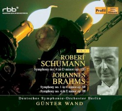 Schumann: Symphony no. 4 / Brahms: Symphonies no. 1 & 4 by Robert Schumann ,   Johannes Brahms ,   Deutsches Symphonie‐Orchester Berlin  &   Günter Wand