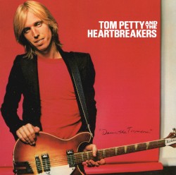 Damn the Torpedoes by Tom Petty and the Heartbreakers