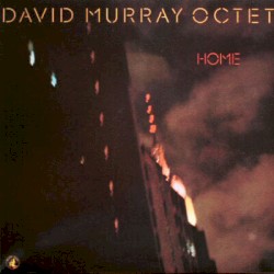 Home by David Murray Octet