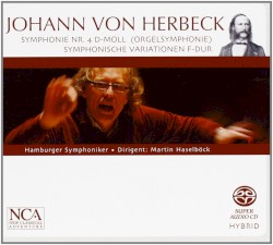 Symphonie Nr. 4 d-Moll (Orgelsymphonie) / Symphonische Variationen F-Dur by Johann von Herbeck ;   Hamburger Symphoniker ,   Martin Haselböck