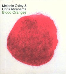 Blood Oranges by Melanie Oxley  &   Chris Abrahams