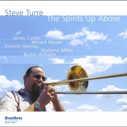 The Spirits Up Above by Steve Turre