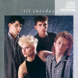 Voices Carry by ’Til Tuesday