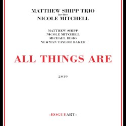 All Things Are by Matthew Shipp Trio  &   Nicole Mitchell