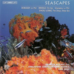 Seascapes by Debussy ,   Bridge ,   Glazunov ,   Zhou Long ;   Sharon Bezaly ,   Singapore Symphony Orchestra ,   Lan Shui