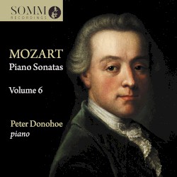 Piano Sonatas, Volume 6 by Mozart ;   Peter Donohoe