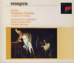 Psalmen Davids by Heinrich Schütz ;   Kammerchor Stuttgart ,   Musica Fiata ,   Frieder Bernius