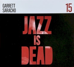 Jazz Is Dead 15 by Ali Shaheed Muhammad ,   Adrian Younge  &   Garrett Saracho