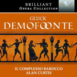 Demofoonte by Christoph Willibald Gluck ;   Il Complesso Barocco ,   Alan Curtis