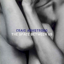 The Space Between Us by Craig Armstrong