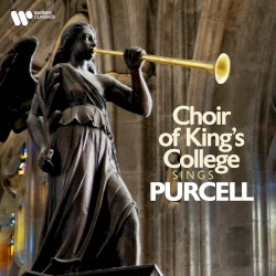 Choir of King's College Sings Purcell by Henry Purcell  &   Choir of King’s College, Cambridge