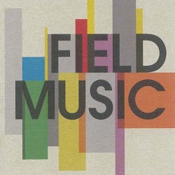 Field Music by Field Music