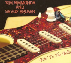 Goin' to the Delta by Savoy Brown  and   Kim Simmonds