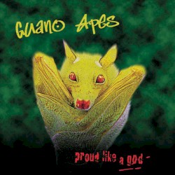 Proud Like a God by Guano Apes