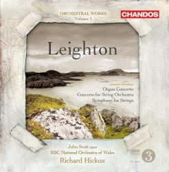 Orchestral Works, Volume 1: Organ Concerto / Concerto for String Orchestra / Symphony for Strings by Kenneth Leighton ;   City of London Sinfonia ,   Richard Hickox ,   John Scott