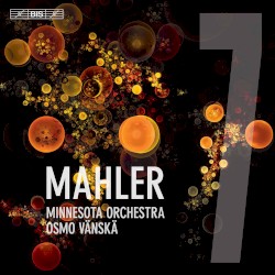 Symphony no.7 by Mahler ;   Minnesota Orchestra ,   Osmo Vänskä