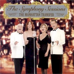 The Symphony Sessions by The Manhattan Transfer