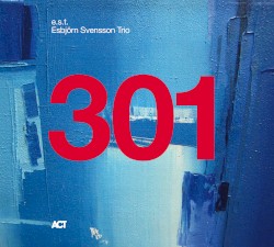 301 by Esbjörn Svensson Trio
