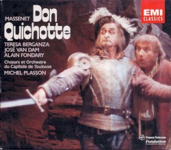 Don Quichotte by Jules Massenet ;   Teresa Berganza ,   José van Dam ,   Alain Fondary ,   Orchestre  &   Chœur du Capitole de Toulouse ,   Michel Plasson