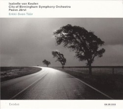 Exodus by Erkki-Sven Tüür ;   City of Birmingham Symphony Orchestra ,   Paavo Järvi ,   Isabelle van Keulen
