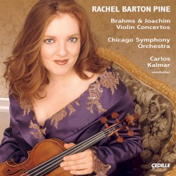 Brahms & Joachim: Violin Concertos by Brahms ,   Joachim ;   Rachel Barton ,   Chicago Symphony Orchestra ,   Carlos Kalmar