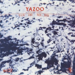 You and Me Both by Yazoo