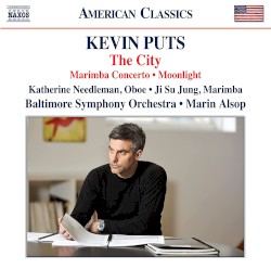 The City / Marimba Concerto / Moonlight by Kevin Puts ;   Katherine Needleman ,   Ji Su Jung ,   Baltimore Symphony Orchestra ,   Marin Alsop