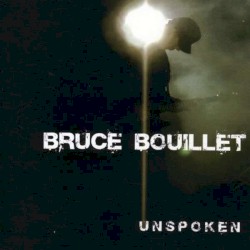 Unspoken by Bruce Bouillet