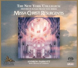 Missa Christi Resurgentis by Heinrich Ignaz Franz von Biber ;   New York Collegium ,   Andrew Parrott