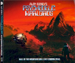 Hall of the Mountain Grill Live (London 2014) by Alan Davey's Psychedelic Warlords