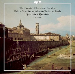 Quartets & Quintets by Felice Giardini ,   Johann Christian Bach ;   L’Astrée