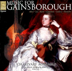 Music for Gainsborough by Abel ,   J.C. Bach ,   Giardini ,   Linley ,   Straube ;   Charivari Agréable